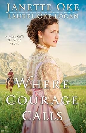 Where Courage Calls (Paperback) Janette Oke, Laurel Oke Logan