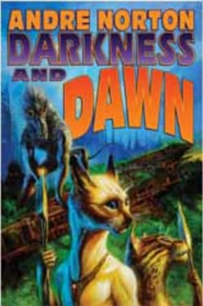 Darkness and Dawn (Paperback) Andre Norton