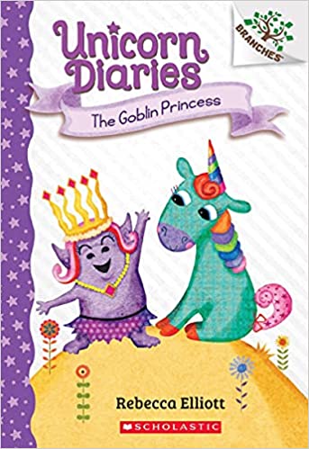 The Goblin Princess: A Branches Book (Unicorn Diaries) (Paperback) Rebecca Elliott