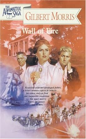 The Appomattox Saga: Wall fo Fire (Paperback) Gilbert Morris