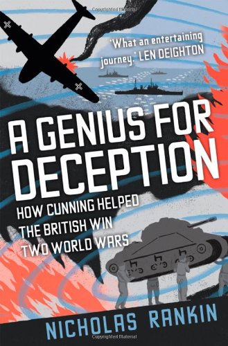 A Genius for Deception: How Cunning Helped the British Win Two World Wars (hardcover) Nicholas Rankin