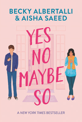 Yes No Maybe So (Paperback) Becky Albertalli & Aisha Saeed