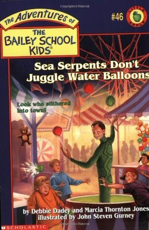 Sea Serpents Don't Juggle Water Balloons : The Adventures of the Bailey School Kids, Book 46 of 51 (Paperback) Debbie Dadey and Marcia Thornton Jones