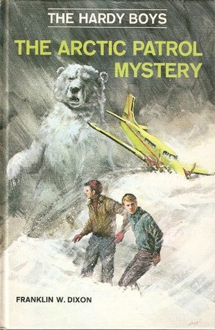 The Arctic Patrol Mystery : The Hardy Boys, Book 48 of 190 (Hardcover) Franklin W. Dixon