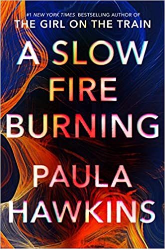 A Slow Fire Burning (Hardcover) Paula Hawkins