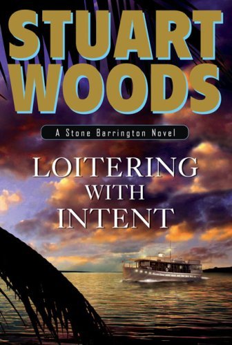 Loitering with Intent: Stone Barrington, Book 16 (Hardcover) Stuart Woods