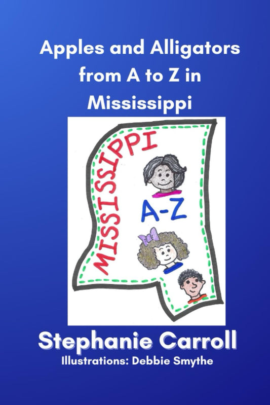 Apples and Alligators from A to Z in Mississippi  (paperback) Stephanie Carroll