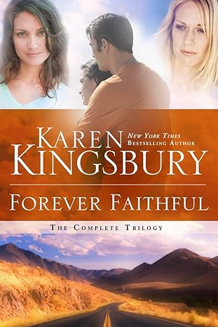 Forever Faithful: The Complete Trilogy (Paperback) Karen Kingsbury