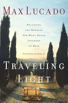 Traveling Light (hardcover) Max Lucado