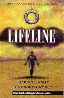 Lifeline: Sharing Christ in a Broken World (paperback) Steve Beard and Maggie Schroeder
