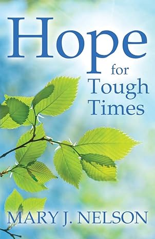 Hope for Tough Times (paperback) Mary J. Nelson