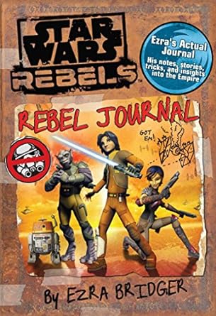 Star Wars Rebels: Rebel Journal by Ezra Bridger (Hardcover) Daniel Wallace