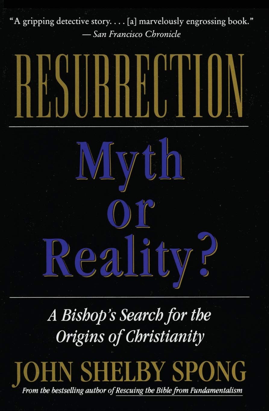 Resurrection : Myth or Reality? (Paperback) John Shelby Spong