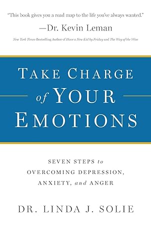 Take Charge of Your Emotions (Paperback) Dr. Linda J. Solie