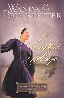 A Sister's Hope: Sisters of Holmes County, Book 3 (Paperback) Wanda E. Brunstetter