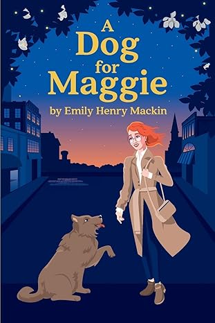 A Dog For Maggie (Paperback) Emily Henry Mackin