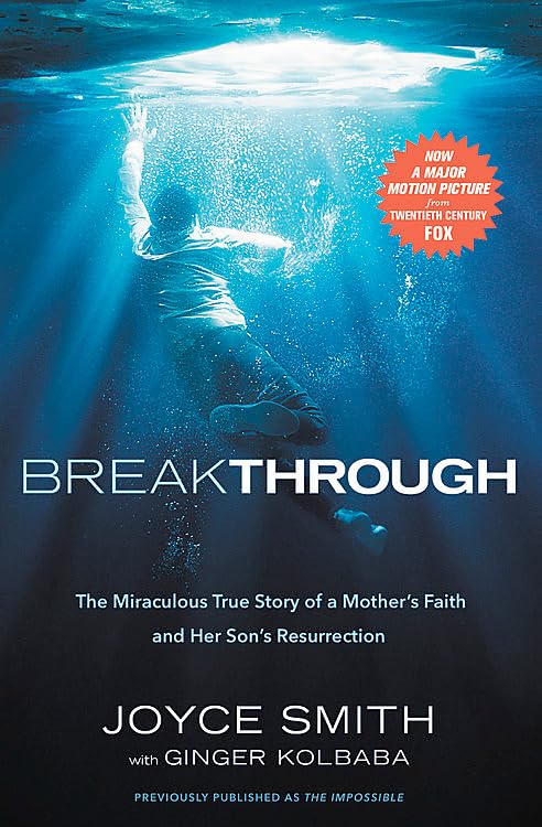 Breakthrough : The Miraculous True Story of a Mother's Faith and Her Child's Resurrection (Paperback) Joyce Smith with Ginger Kolbaba