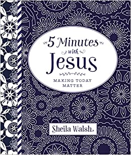 6 Minutes with Jesus: Making Today Better (Hardback) Sheila Walsh