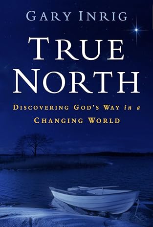 True North (Paperback) Dr. Gary Inrig