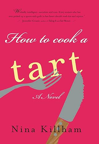 How To Cook A Tart (Hardback) Nina Killham