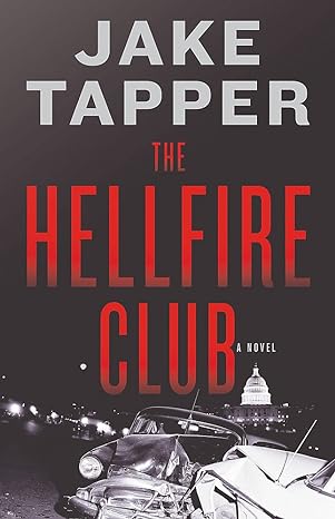 The Hellfire Club : Book 1 of 3: Charlie and Margaret Marder Mysteries (Hardback) Jake Tapper