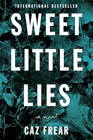 Sweet Little Lies: Cat Kinsella Trilogy, Book 1 (Hardcover) Caz Frear