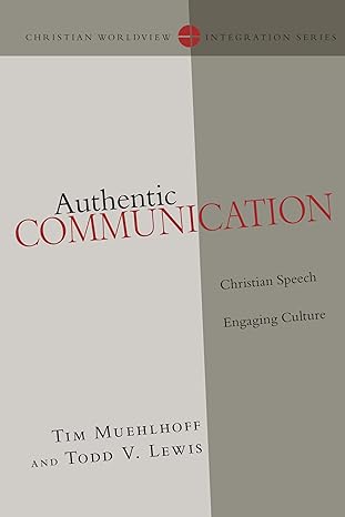 Authentic Communication (Paperback) Tim Muehlhoff & Todd V. Lewis