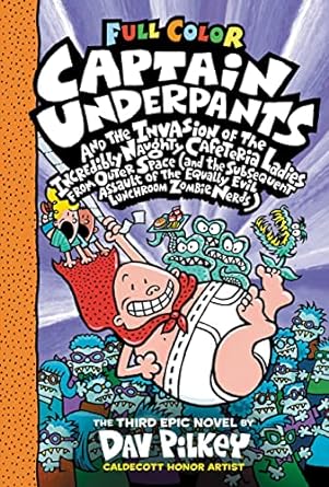 Captain Underpants and the Invasion of the Incredibly Naughty Cafeteria Ladies From Outer Space: Captain Underpance Series, Book 3 (Hardcover) Dav Pilkey