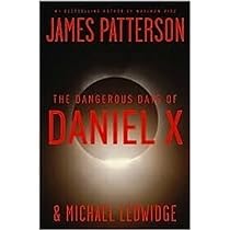 The Dangerous Days of Daniel X (Hardback) James Patterson, Michael Ledwidge