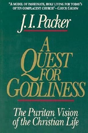 A Quest for Godliness J.I. Packer (Paperback)