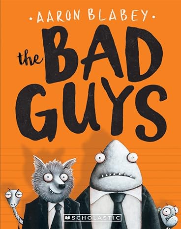 The Bad Guys : Book 1 of 19: The Bad Guys (Paperback) Aaron Blabey