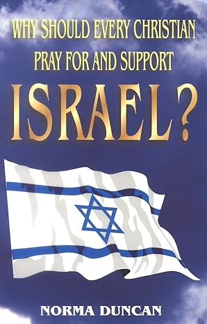 Why Should Every Christian Pray for and Support Israel? (Paperback) Norma Duncan