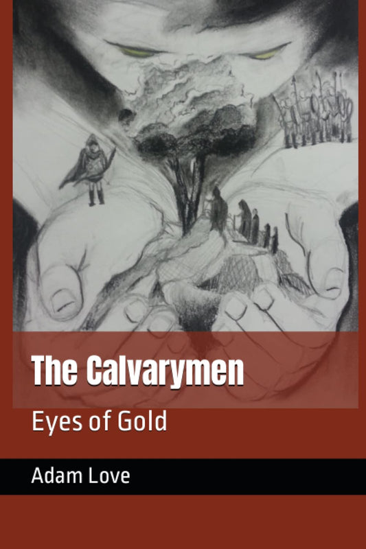 Eyes of Gold : The Calvarymen Book 1 of 3 (paperback) Adam Lee Love