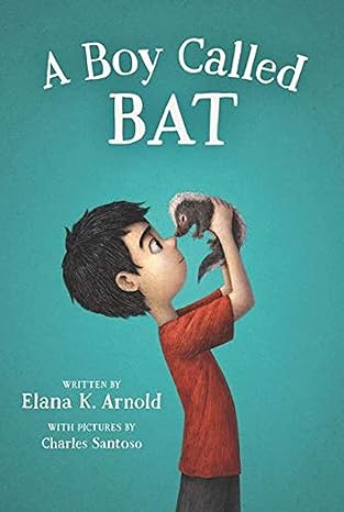 A Boy Called Bat : Book 1 of 3: Bat (Paperback) Elana K. Arnold