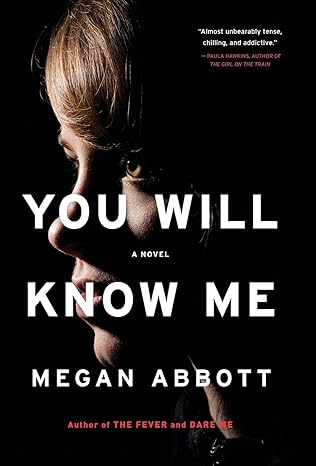 You Will Know Me (Hardcover) Megan Abbott