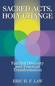 Sacred Acts, Holy Change (paperback) Eric H. F. Law