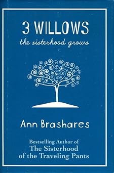 3 Willows: The Sisterhood Grows (hardcover) Ann Brashares
