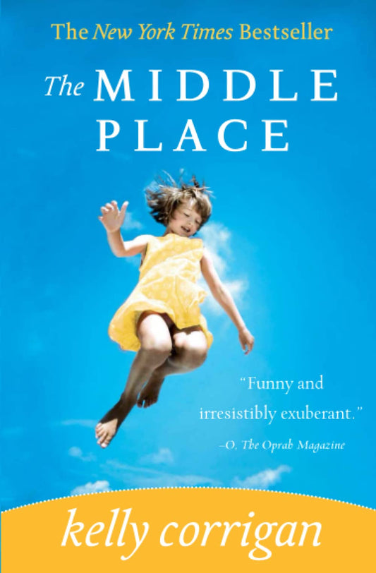 The Middle Place (Paperback) Kelly Corrigan