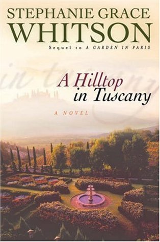 A hilltop in Tuscany (paperback) Stephanie Grace Whitson