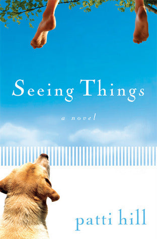 Seeing Things (Paperback) Patti Hill