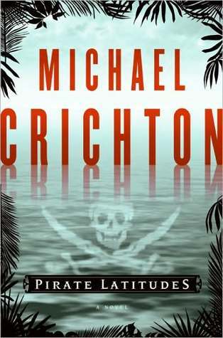 Pirate Latitudes (Hardcover) Michael Crichton