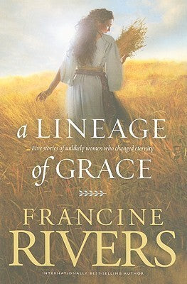 A Lineage of Grace (paperback) Francine Rivers