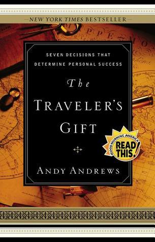 The Traveler's Gift - Seven Decisions that Determine Personal Success (Hardcover) Andy Andrews