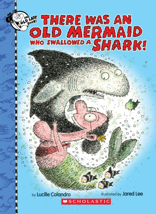 There Was an Old Lady Books: There Was An Old Mermaid Who Swallowed a Shark! (paperback) lucille  colandro