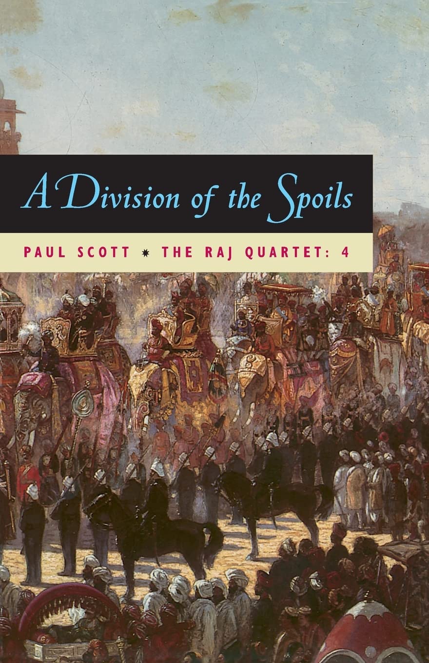 A Division of Spoils : The Raj Quartet, Book 4 of 4 (Paperback) Paul Scott
