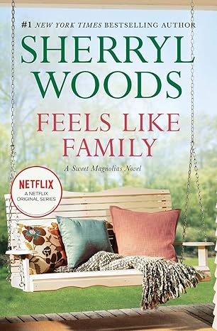 Feels Like Family : Book 3 of 11: The Sweet Magnolias (paperback) Sherrly Woods