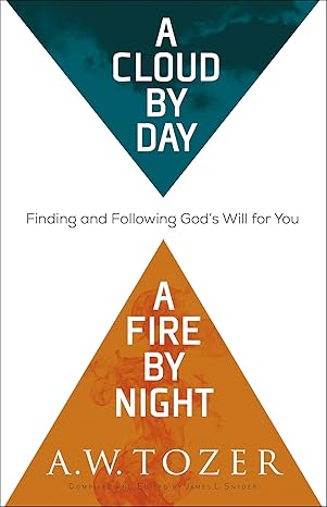 A Cloud by Day, a Fire by Night (Paperback) A. W. Tozer