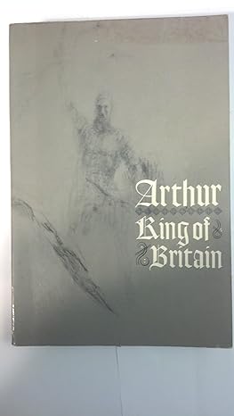 Arthur King of Britain History Chronicle (paperback) Richard L Brengle