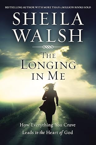 The Longing in Me (Hardback) Sheila Walsh