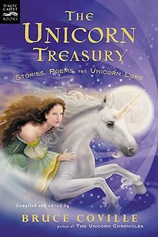 The Unicorn Treasury: Stories, Poems, and Unicorn Lore (paperback) Bruce Coville